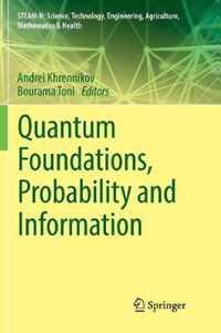 Quantum Foundations, Probability and Information