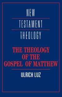 The Theology of the Gospel of Matthew