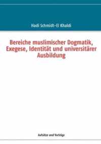 Bereiche muslimischer Dogmatik, Exegese, Identitat und universitarer Ausbildung