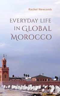 Everyday Life in Global Morocco