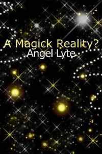 A Magick Reality?