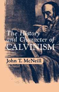 The History and Character of Calvinism