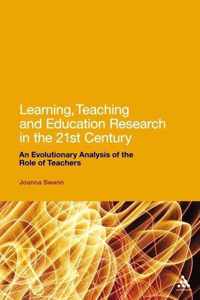 Learning, Teaching And Education Research In The 21St Centur