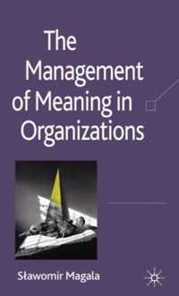 The Management of Meaning in Organizations