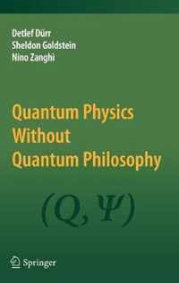 Quantum Physics Without Quantum Philosophy