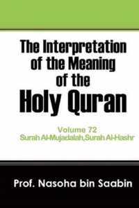 The Interpretation of The Meaning of The Holy Quran Volume 72 - Surah Al-Mujadalah, Surah Al-Hashr