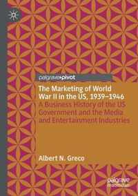 The Marketing of World War II in the US, 1939-1946