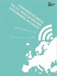 Comparative Media Policy, Regulation and Governance in Europe