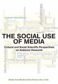 The Social Use of Media - Cultural and Social Scientific Perspectives on Audience Research