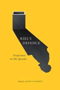 Riel's Defence: Perspectives on His Speeches