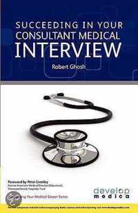 Succeeding In Your Consultant Medical Interview