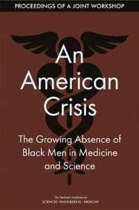 An American Crisis: The Growing Absence of Black Men in Medicine and Science