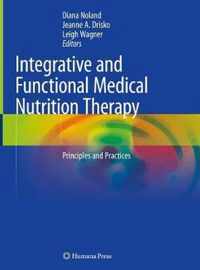 Integrative and Functional Medical Nutrition Therapy: Principles and Practices