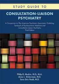 Study Guide to Consultation-Liaison Psychiatry