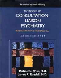 The American Psychiatric Publishing Textbook of Consultation-Liaison Psychiatry