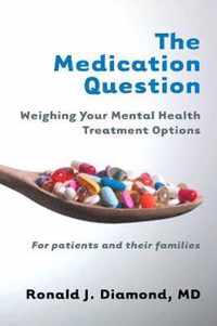 The Medication Question