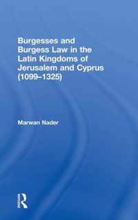 Burgesses and Burgess Law in the Latin Kingdoms of Jerusalem and Cyprus (1099-1325)