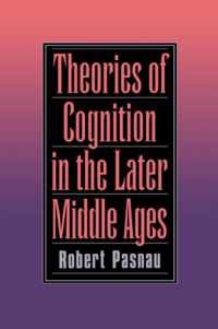 Theories of Cognition in the Later Middle Ages