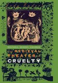 The Medieval Theater of Cruelty