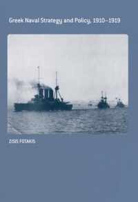 Greek Naval Strategy and Policy 1910-1919