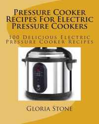 Pressure Cooker Recipes for Electric Pressure Cookers