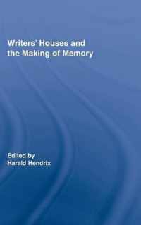 Writers' Houses and the Making of Memory