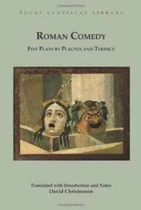 Roman Comedy: Five Plays by Plautus and Terence