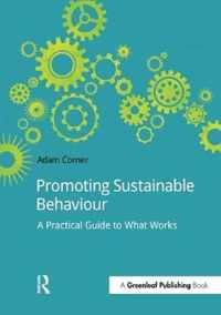 Promoting Sustainable Behaviour: A Practical Guide to What Works