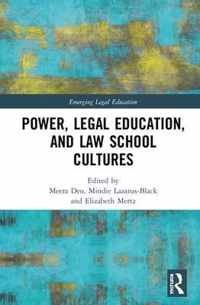 Power, Legal Education, and Law School Cultures