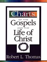 Charts of the Gospels and the Life of Christ