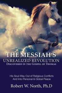 1. Messiah Book: The Messiah's Unrealized Revolution Discovered in the Gospel of Thomas