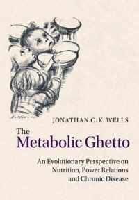 The Metabolic Ghetto