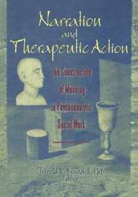 Narration and Therapeutic Action: The Construction of Meaning in Psychoanalytic Social Work