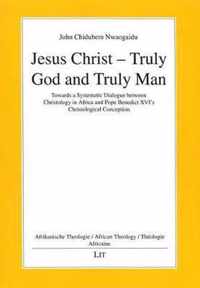 Jesus Christ - Truly God and Truly Man