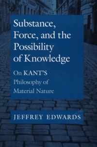 Substance, Force, and the Possibility of Knowledge