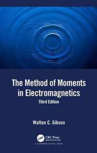 The Method of Moments in Electromagnetics