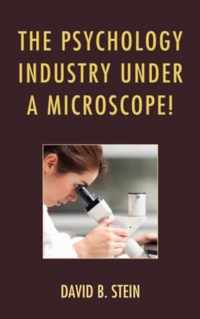 The Psychology Industry Under a Microscope!