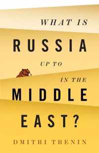 What Is Russia Up To in the Middle East?