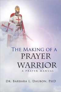 The Making of a Prayer Warrior