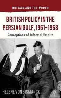 British Policy in the Persian Gulf, 1961-1968