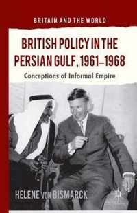 British Policy in the Persian Gulf, 1961-1968