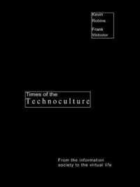 Times of the Technoculture