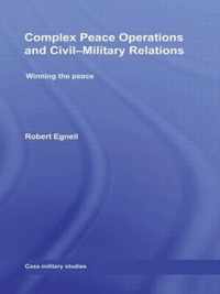 Complex Peace Operations and Civil-Military Relations