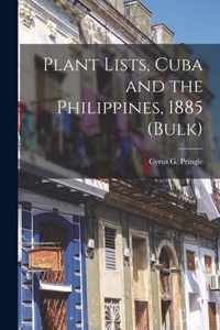 Plant Lists, Cuba and the Philippines, 1885 (bulk)