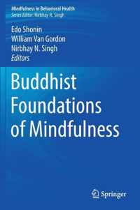 Buddhist Foundations of Mindfulness