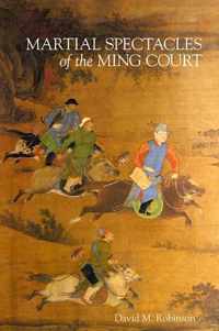 Martial Spectacles Of The Ming Court