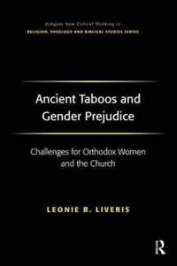 Ancient Taboos and Gender Prejudice: Challenges for Orthodox Women and the Church