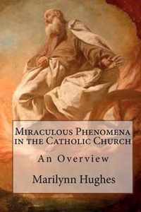 Miraculous Phenomena in the Catholic Church