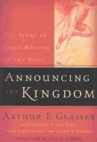 Announcing the Kingdom The Story of God's Mission in the Bible