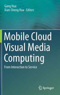 Mobile Cloud Visual Media Computing